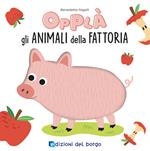 Animali della fattoria. Opplà. Ediz. a colori