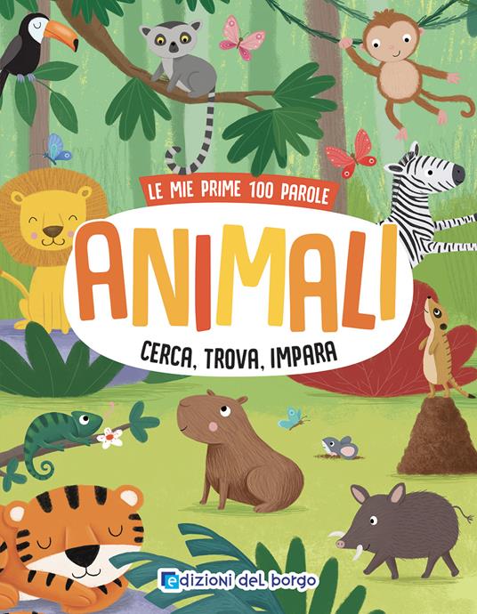 Animali. Cerca, trova, impara. Le mie prime 100 parole. Ediz. a colori - Emma Munro Smith - copertina