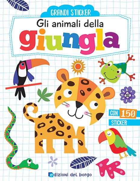 Gli animali della giungla. Con adesivi. Ediz. a colori - copertina