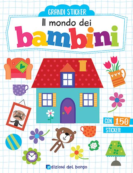 Il mondo dei bambini. Con adesivi. Ediz. a colori - copertina