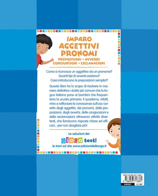 Imparo aggettivi, pronomi, preposizioni, avverbi, congiunzioni, esclamazioni. Tante attività e giochi per non sbagliare più! - 2