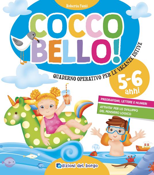 Cocco bello! 5-6 anni - Roberta Fanti - Libro - Edizioni del Borgo 