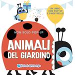 Animali del giardino. Non solo pop-up. Ediz. a colori