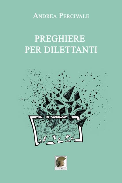 Preghiere per dilettanti - Andrea Percivale - copertina