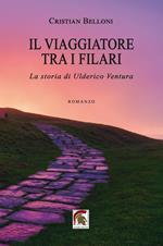 Il viaggiatore tra i filari. La storia di Ulderico Ventura