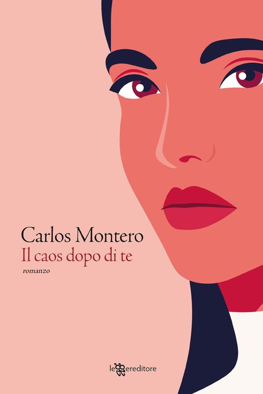 Il caos dopo di te - Carlos Montero - copertina