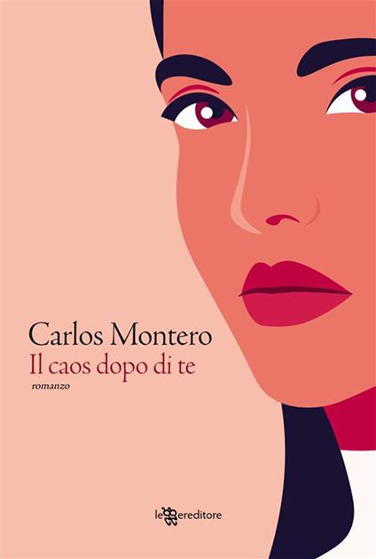 Il caos dopo di te - Carlos Montero - ebook
