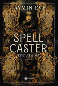 Libro Spellcaster. L'incantatore. Con Ex libris. Con Segnalibro Jaymin Eve