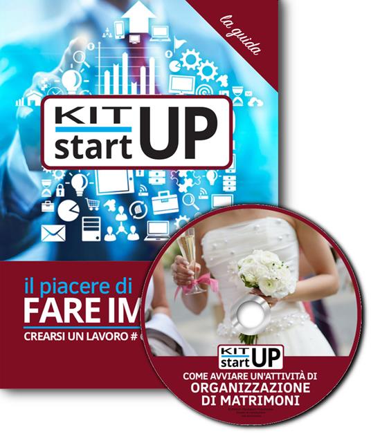 Come avviare un'attività di organizzazione di matrimoni, cerimonie ed eventi aziendali. Con aggiornamento 2018. Con CD-ROM - copertina