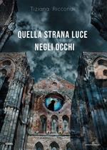 Quella strana luce negli occhi