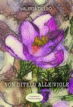 Non ditelo alle viole