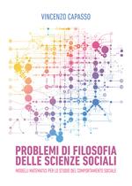 Problemi di filosofia delle scienze sociali. Modelli matematici per lo studio del comportamento sociale