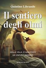 Il sentiero degli olmi. Nella villa si nasconde un oscuro segreto