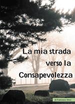 La mia strada verso la consapevolezza