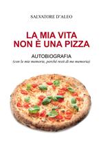 La mia vita non è una pizza