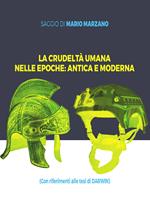 La crudeltà umana nelle epoche: antica e moderna