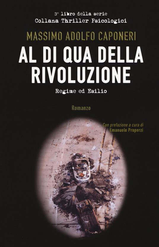 Al di qua della rivoluzione. Regime ed esilio - Massimo Adolfo Caponeri - copertina