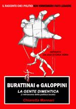 Burattinai e galoppini. La gente dimentica (i retroscena della politica locale)