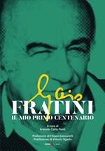 Gaio Fratini. Il mio primo centenario