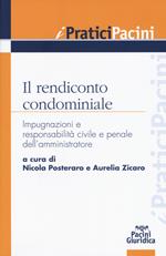 Il rendiconto condominiale. Impugnazioni e responsabilità civile e penale dell'amministratore