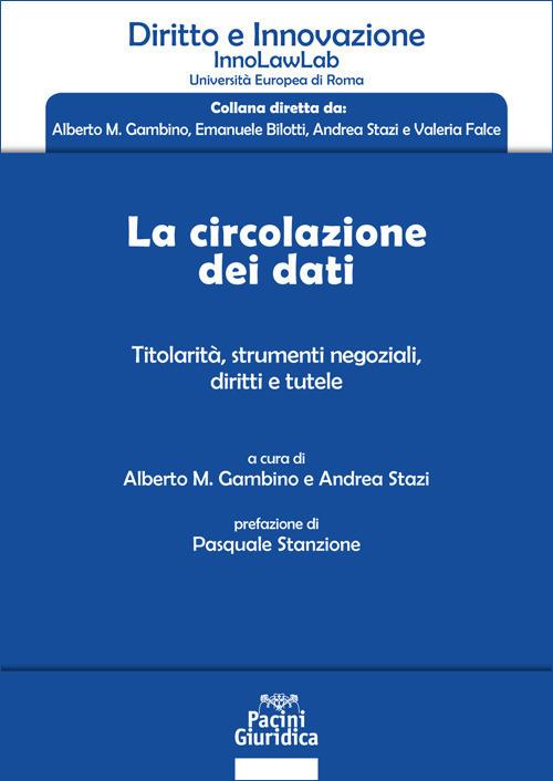 La circolazione dei dati. Titolarità, strumenti negoziali, diritti e tutele - copertina