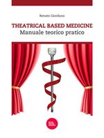 Theatrical based medicine. Manuale teorico pratico