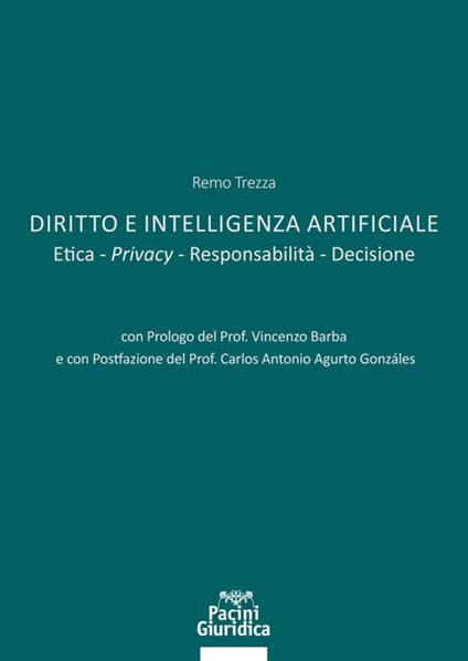 Diritto e Intelligenza artificiale. Etica. Privacy. Responsabilità. Decisione - Remo Trezza - copertina