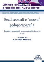 Reati sessuali e «nuova» pedopornografia. Questioni sostanziali e processuali in tema di prova