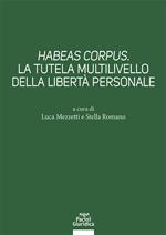 Habeas corpus. La tutela multilivello della libertà personale