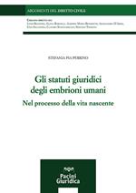 Gli statuti giuridici degli embrioni umani. Nel processo della vita nascente