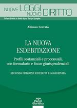 La nuova esdebitazione. Profili sostanziali e processuali, con formulario e focus giurisprudenziali