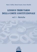 Lessico tributario della Corte costituzionale. Vol. 1: Metriche