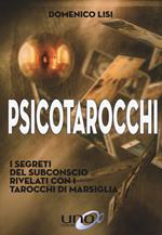 Psicotarocchi. I segreti del subconscio rivelati con i tarocchi di Marsiglia