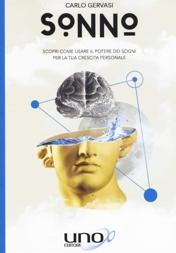 Sonno. Scopri come usare il potere dei sogni per la tua crescita personale - Carlo Gervasi - 3