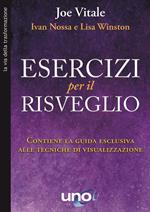 Esercizi per il risveglio. Contiene la guida esclusiva alle tecniche di visualizzazione