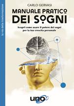 Manuale pratico dei sogni. Scopri come usare il potere dei sogni per la tua crescita personale