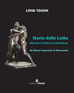 Storia della lotta attraverso l'arte e la letteratura da Roma imperiale al Novecento