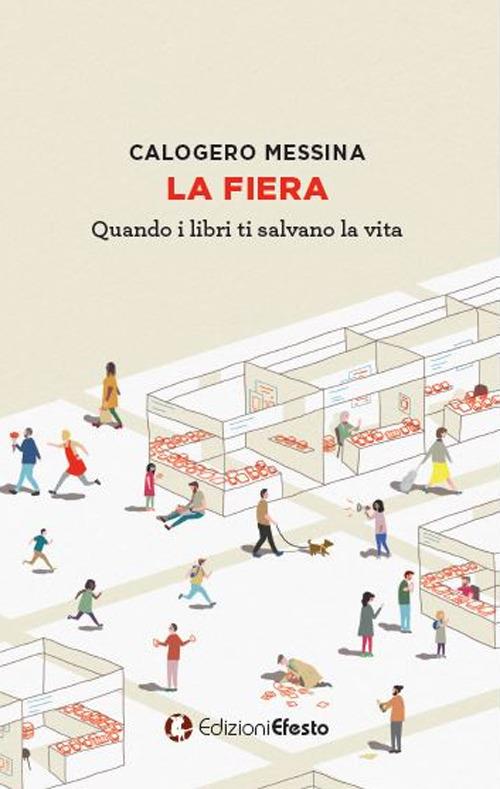 La fiera. Quando i libri ti salvano la vita - Calogero Messina - copertina