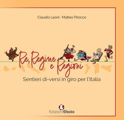 Re, regine e regioni. Sentieri di-versi in giro per l'Italia - Claudio Leoni - copertina