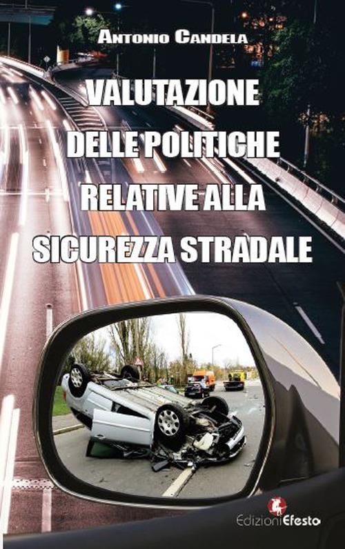 Valutazione delle politiche relative alla sicurezza stradale - Antonio Candela - copertina