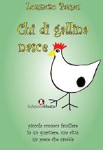 Chi di gallina nasce. Piccola cronaca familiare in un quartiere, una città, un paese che cambia