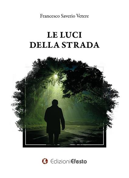 Le luci della strada - Francesco Saverio Vetere - copertina