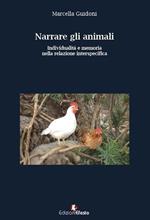 Narrare gli animali. Individualità e memoria nella relazione interspecifica