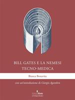 Bill Gates e la nemesi tecno-medica