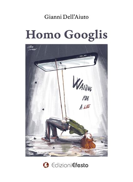 Homo Googlis - Gianni Dell'Aiuto - copertina