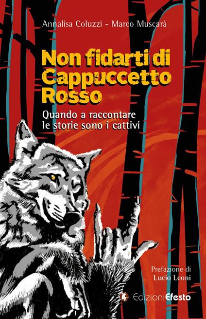 Non fidarti di Cappuccetto rosso. Quando a raccontare le storie sono i cattivi - Marco Muscarà,Annalisa Coluzzi - copertina