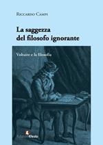 La saggezza del filosofo ignorante. Voltaire e la filosofia