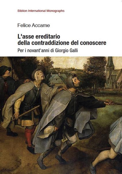 L' asse ereditario della contraddizione del conoscere. Per i novant'anni di Giorgio Galli - Felice Accame - copertina