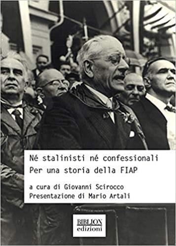 Né stalinisti né confessionali. Per una storia della FIAP - copertina