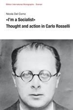 «I’m a Socialist». Thought and action in Carlo Rosselli